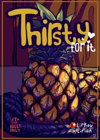 Thirsty for it